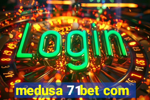 medusa 71bet com